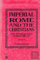 Imperial Rome And The Christians