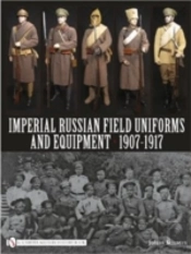 Imperial Russian Field Uniforms And Equipment 1907-1917