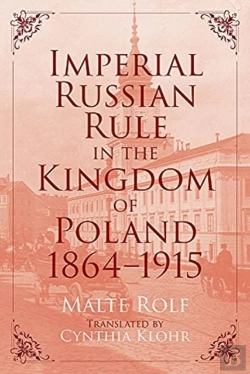 Bertrand.pt - Imperial Russian Rule In The Kingdom Of Poland, 1864-1915