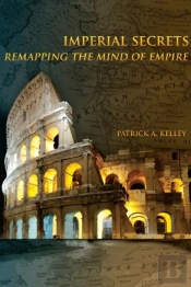 Imperial Secrets: Remapping The Mind Of Empire