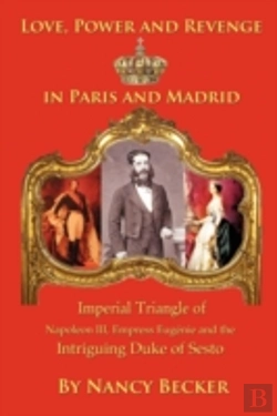 Bertrand.pt - Imperial Triangle Of Napoleon Iii, Empress Eugenie And The Intriguing Duke Of Sesto
