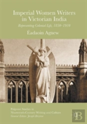 Imperial Women Writers In Victorian India