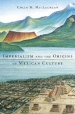 Bertrand.pt - Imperialism And The Origins Of Mexican Culture