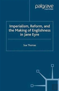 Bertrand.pt - Imperialism, Reform And The Making Of Englishness In Jane Eyre