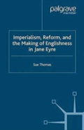 Imperialism, Reform And The Making Of Englishness In Jane Eyre