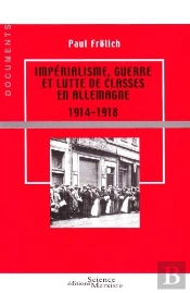 Imperialisme, Guerre Et Lutte De Classes En Allemagne 1914-1918