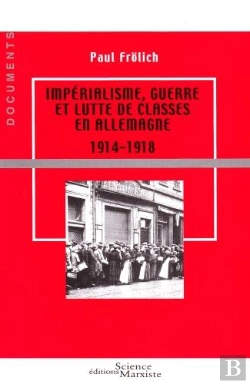 Bertrand.pt - Imperialisme, Guerre Et Lutte De Classes En Allemagne 1914-1918