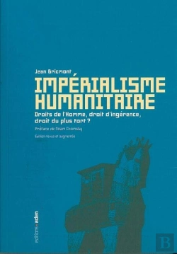 Bertrand.pt - Impérialisme Humanitaire : Droits De L'Homme, Droit D'Ingérence, Droit Du Plus Fort ?