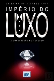 Império do Luxo - A Construção do Sucesso