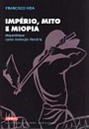 Império, Mito e Miopia