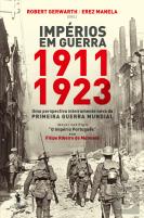 Impérios em Guerra: 1911-1923