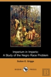 Imperium In Imperio: A Study Of The Negr