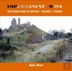 Bertrand.pt - Impermanent Ways: The Closed Lines Of Britain Vol 7 - Dorset