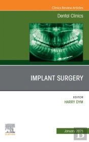 Implant Surgery, An Issue Of Dental Clinics Of North America