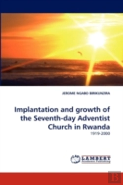 Bertrand.pt - Implantation And Growth Of The Seventh-Day Adventist Church In Rwanda