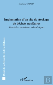 Implantation D'Un Site De Stockage De Déchets Nucléaires ; Sécurité Et Problèmes Urbanistiques