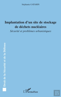 Bertrand.pt - Implantation D'Un Site De Stockage De Déchets Nucléaires ; Sécurité Et Problèmes Urbanistiques