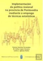 Implementación Da Política Rexional Na Provincia De Pontevedra Mediante O Emprego De Técnicas Estatí