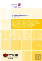 Implementación Normativa Del Tratado De Libre Comercio Entre Colombia Y Estados Unidos ¿Potestad O I