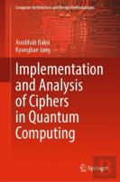 Implementation And Analysis Of Ciphers In Quantum Computing