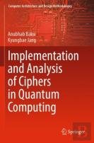 Implementation And Analysis Of Ciphers In Quantum Computing