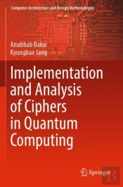 Implementation And Analysis Of Ciphers In Quantum Computing
