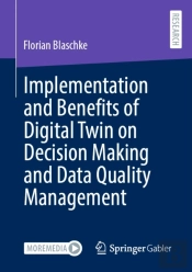 Implementation And Benefits Of Digital Twin On Decision Making And Data Quality Management