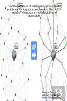Implementation Of Intelligent Optimization Solutions For Logistics Problems In The North-East Of Veracruz: A Multidisciplinary Approach