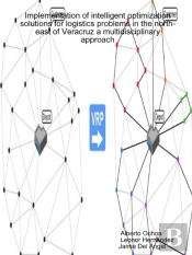 Implementation Of Intelligent Optimization Solutions For Logistics Problems In The North-East Of Veracruz: A Multidisciplinary Approach