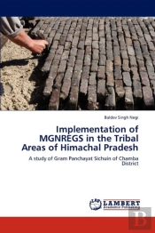 Implementation Of Mgnregs In The Tribal Areas Of Himachal Pradesh