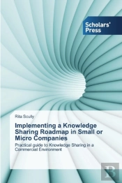 Implementing A Knowledge Sharing Roadmap In Small Or Micro Companies