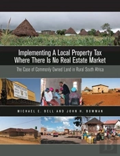 Implementing A Local Property Tax Where There Is Â€“ The Case Of Commonly Owned Land In Rural South Africa