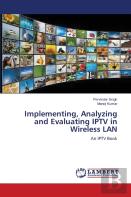 Implementing, Analyzing And Evaluating Iptv In Wireless Lan