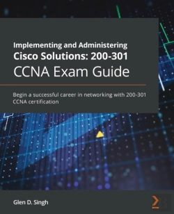 Bertrand.pt - Implementing And Administering Cisco Solutions: 200-301 Ccna Exam Guide