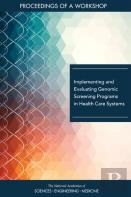 Implementing And Evaluating Genomic Screening Programs In Health Care Systems