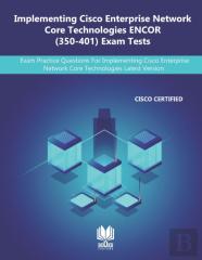 Implementing Cisco Enterprise Network Core Technologies Encor (350-401) Exam Tests