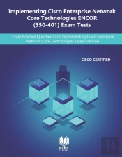 Implementing Cisco Enterprise Network Core Technologies Encor (350-401) Exam Tests