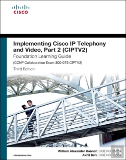 Bertrand.pt - Implementing Cisco Ip Telephony And Video, Part 2 (Ciptv2) Foundation Learning Guide (Ccnp Collaboration Exam 300-075 Ciptv2)