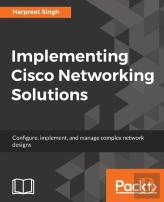Implementing Cisco Networking Solutions