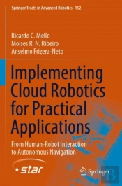 Implementing Cloud Robotics For Practical Applications
