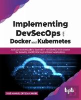 Implementing Devsecops With Docker And Kubernetes