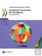 Implementing Education Policies Scotland'S Curriculum For Excellence Into The Future