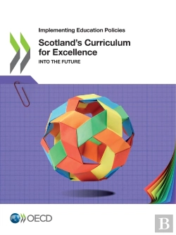 Bertrand.pt - Implementing Education Policies Scotland'S Curriculum For Excellence Into The Future