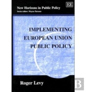 Implementing European Union Public Policy