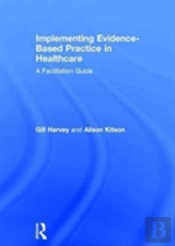Implementing Evidence-Based Practice In Healthcare