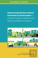 Implementing Evidence-Based Prevention By Communities To Promote Cognitive, Affective, And Behavioral Health In Children