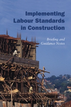 Bertrand.pt - Implementing Labour Standards In Construction: Briefing And Guidance Notes