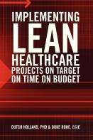 Implementing Lean Healthcare Projects On Target On Time On Budget