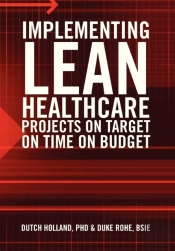 Implementing Lean Healthcare Projects On Target On Time On Budget