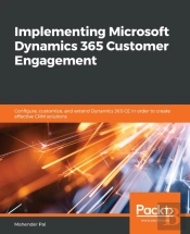 Implementing Microsoft Dynamics 365 Customer Engagement